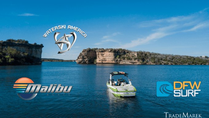 DFW Surf + Waterski America + Malibu Boats